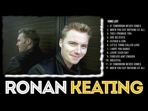 RONAN KEATING SONG HITS PLAYLIST Musiccoollyrics Ronankeating