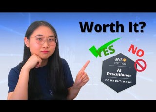  Is The AWS AI Practitioner Certification ACTUALLY Worth It