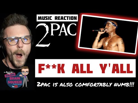 2PAC F K All Y All UK Reaction 2PAC IS AS COMFORTABLY NUMB AS THE REST OF US