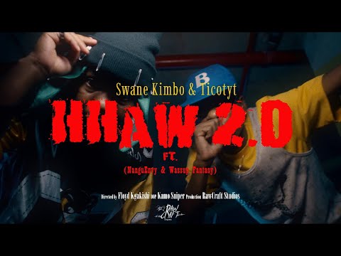 Swane Kimbo Ticotyt HHAW 2 0 Feat NanguEnvy Wassup Fantasy OFFICIAL MUSIC VIDEO