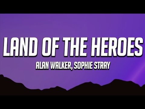 Alan Walker Sophie Stray Land Of The Heroes Lyrics