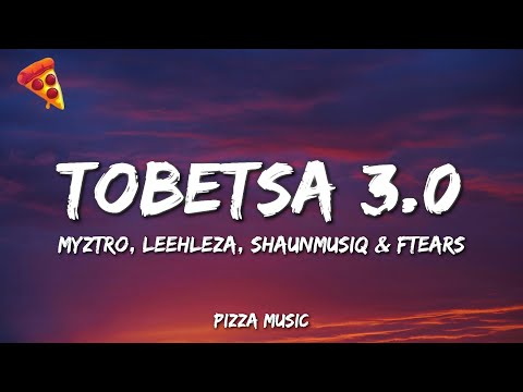 Myztro Leehleza Tobetsa 3 0 Lyrics Feat Shaunmusiq Ftears