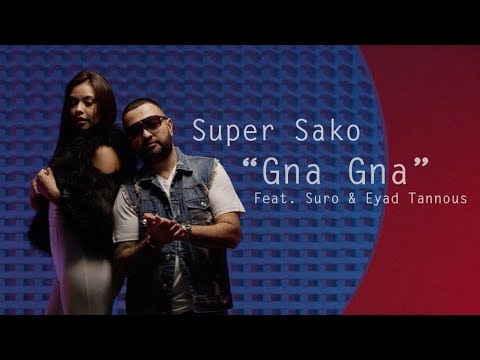 Super Sako Gna Gna لا تغيبي Feat Eyad Tannous Suro Official Music Video