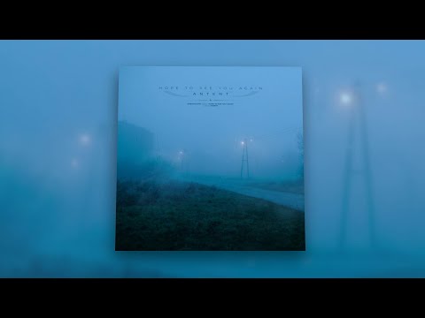 Antent Hope To See You Again Slowed Reverb 10 Hours Loop