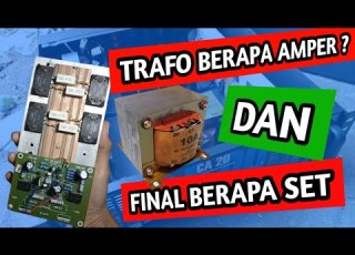  Pakai TRAFO Berapa Amper Dan FINAL Berapa Set Cara Memilih Transistor Final Power Amplifier