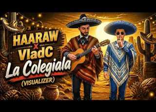 HAARAW X VladC La Colegiala VISUALIZER