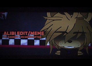  Alibi FNAF Edit Meme Ft Cassidy Evan CC Afton GOLDEN DUO Gachalife 2 READ DESC