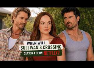  When Will Sullivan S Crossing Season 4 Be On Netflix
