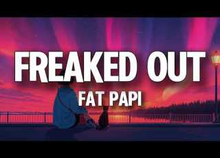 Fat Papi FREAKED OUT Lyrics I M The Best She Ever Had That S For Sure