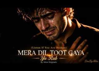  MERA DIL TOOT GAYA Ya Rab Most Heart Touching Sufi Kalam 2026 Emotional Nasheed DuaByAktar