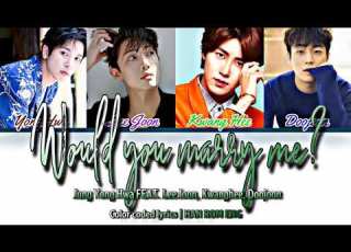  Jung Yong Hwa Feat Lee Joon Doojoon Kwanghee Would You Marry Me Color Coded Lyrics