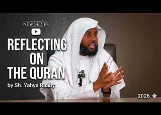  Muxaadaro Cusub Reflecting On The Quran Sh Yahya Raaby 2026