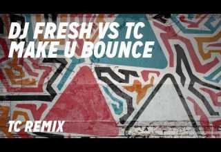 DJ Fresh VS TC Ft Little Nikki Make U Bounce TC Remix