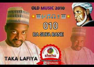  Taka Lafiya Ba Sufa Bane 2010