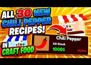  ALL 30 NEW CHILI PEPPER RECIPES In CRAFT FOOD ROBLOX Update 4 29 2026 Full Walkthrough