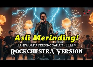 Dengerin Pasti Merinding Hanya Satu Persinggahan IKLIM Cover Rockchestra Version
