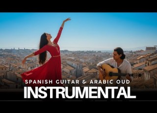 Best Flamenco Rumba Instrumental Spanish Guitar Arabic Oud For Relaxation And Chill