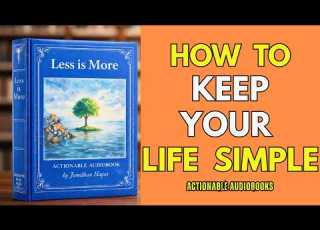  Less Is More Master The Magic Of A Simple Life Audiobooks Zone