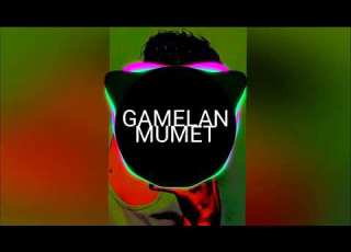  GAMELAN MUMET REMIX