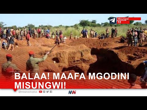 BALAA MAAFA MGODINI MISUNGWI