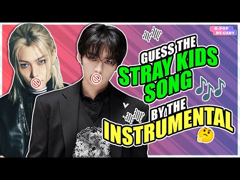 GUESS THE STRAY KIDS SONG BY THE INSTRUMENTAL KPOP QUIZ Stray Kids QUIZ