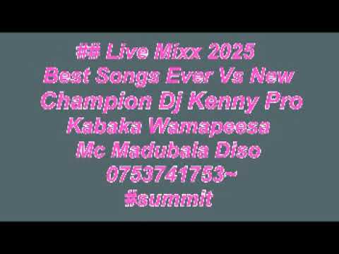 Live Mixx 2025 Best Songs Ever Vs New Champion Dj Kenny Pro Kabaka Wamapeesa Vs Mc Madubala Diso