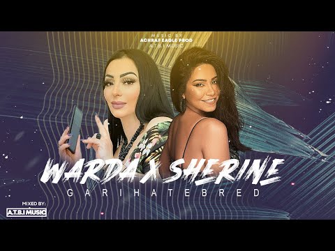 Warda X Sherine Gariha Tebred Remixed By A T B I Music
