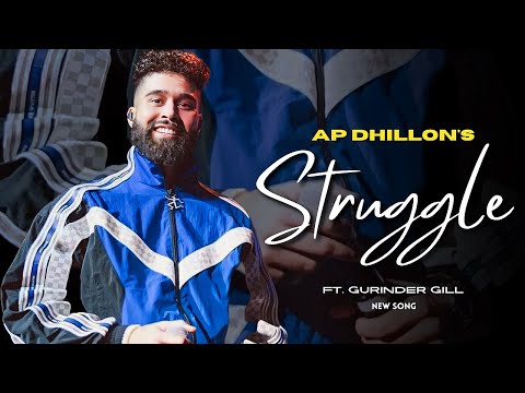 AP Dhillon Struggle New Song Gurinder Gill Shinda Kahlon AP Dhillon New Song AP Dhillon Struggle New Song Gurinder Gill Shinda Kahlon AP Dhillon New Song
