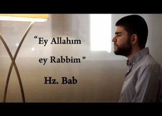 Prayer By The Bab Chanted In Turkish Hz Bab ın Duası