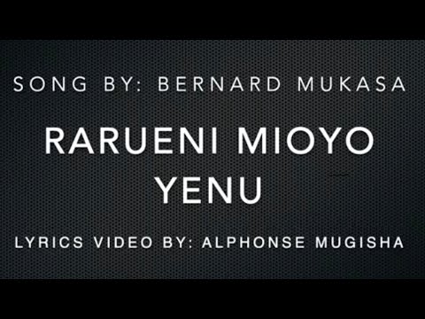 Rarueni Mioyo Yenu Lyricsby Bernard Mukasa