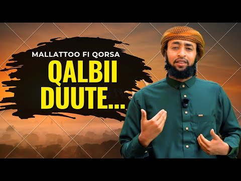Qalbii Dhukkubsatte Mallattoon Isii Kunooti