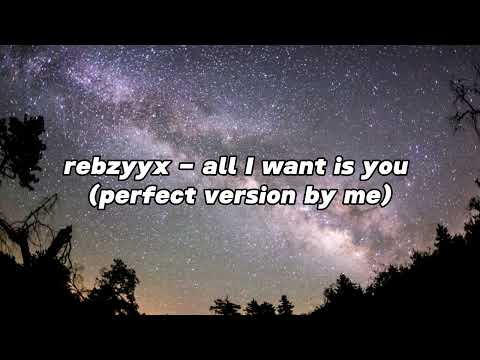 Rebzyyx All I Want Is You Perfectly Reverbed By Me