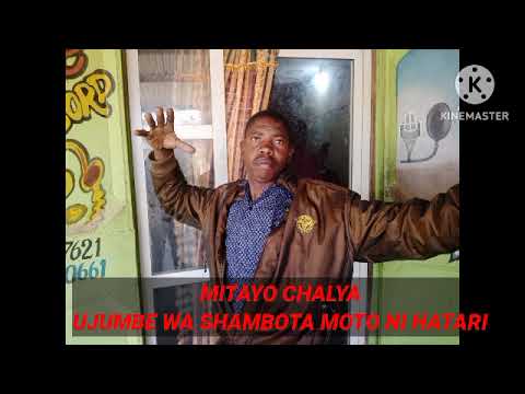 MITAYO CHALYA UJUMBE WA SHAMBOTA MOTO NI HATARI BY LWENGE STUDIO MITUNDU