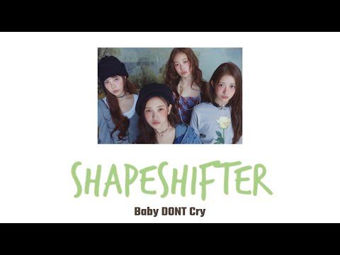 日本語訳 Baby DONT Cry Shapeshifter カナルビ