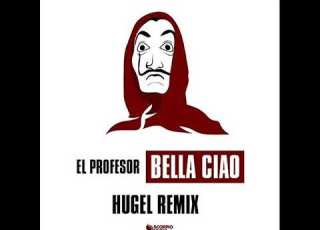  El Profesor Hugel Bella Ciao Hugel Extended Remix 2018