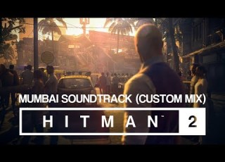 HITMAN 2 Soundtrack Mumbai Custom Mix