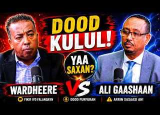  Wardheere Vs Ali Gaashaan Doodda Dadka Hadal Hayaan