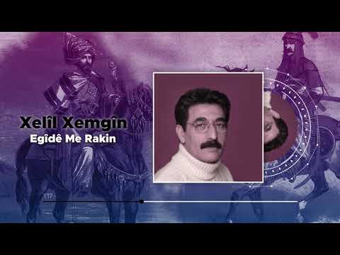 Xelîl Xemgîn Egîdê Me Rakin Official Audio