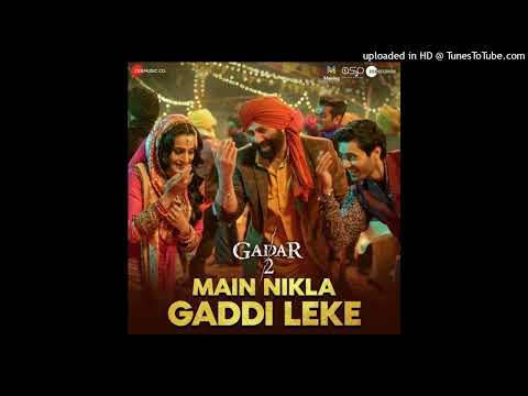 Main Nikla Gaddi Leke Gadar 2 New Mp3 Song 2023 Ll Udit Narayan Aditya Narayan Mithoon Main Nikla Gaddi Leke Gadar 2 New Mp3 Song 2023 Ll Udit Narayan Aditya Narayan Mithoon