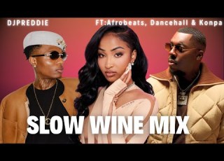  Slow Wine Mix The Ultimate Afro Caribbean Playlist Ft Shenseea Wizkid Joe Dwet File More