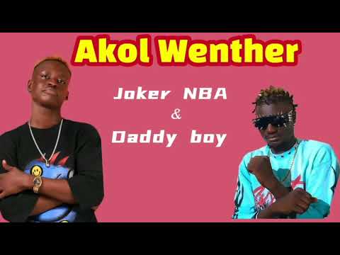 Joker Nba X Daddy Boy Akol Wenther Joker Nba X Daddy Boy Akol Wenther