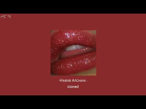 Habibi Afghan Slowed