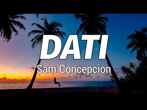 Dati Sam Concepcion Tippy Dos Santos And Quest Lyrics