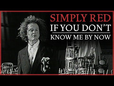 Simply Red If You Don T Know Me By Now Official Video