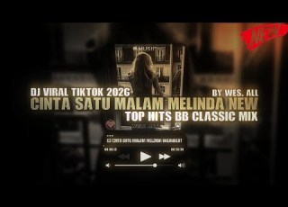 DJ CINTA SATU MALAM MELINDA BREAKBEAT CLASSIC 2026 BY WES ALL
