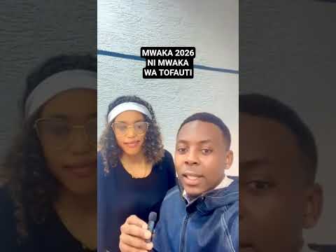MWAKA 2026 NI MWAKA WA TOFAUTI
