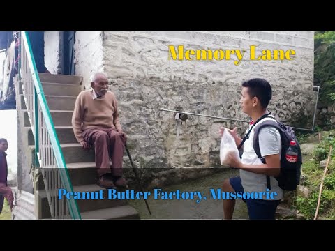 Peanut Butter Factory Memory Lane Mussoorie Kakaji 96 Still Strong Tibetan Vlogger
