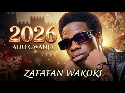 Zafafan Wakoki Ado Gwanja Sabuwar Waka Official Latest 2026