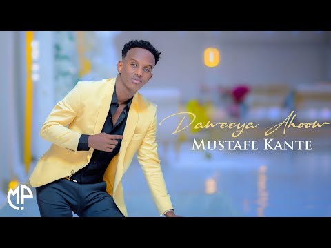 MUSTAFE KANTE 2025 DAWEEYA AHOOW HEES CUSUB