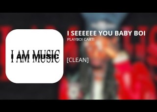 I SEEEEEE YOU BABY BOI Playboi Carti Clean
